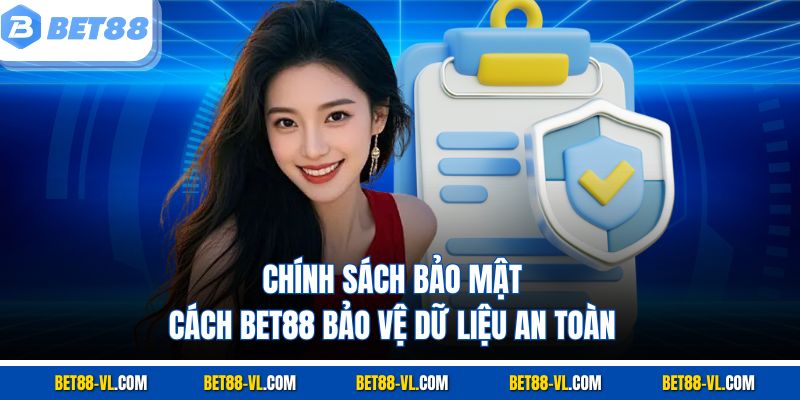 Chính Sách Bảo Mật Bet88 - Cách Bảo Vệ Dữ Liệu An Toàn - LUCKYCASCADE88