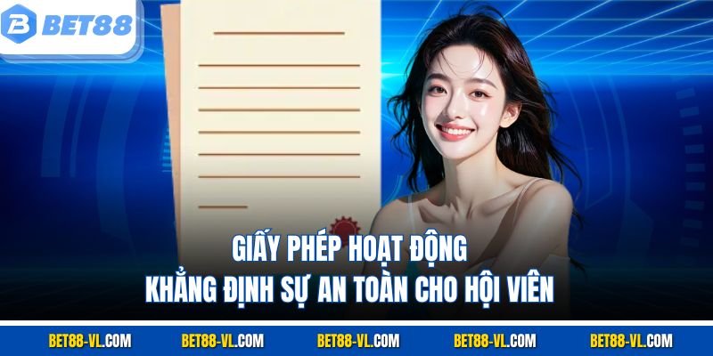 Giấy Phép Hoạt Động Bet88 - Nền Tảng Uy Tín Và Minh Bạch - LUCKYCASCADE88