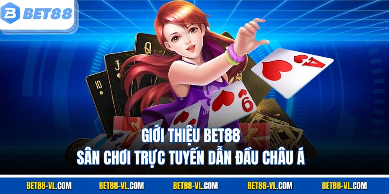 Giới Thiệu Bet88 - Sân Chơi Trực Tuyến Dẫn Đầu Châu Á - LUCKYCASCADE88