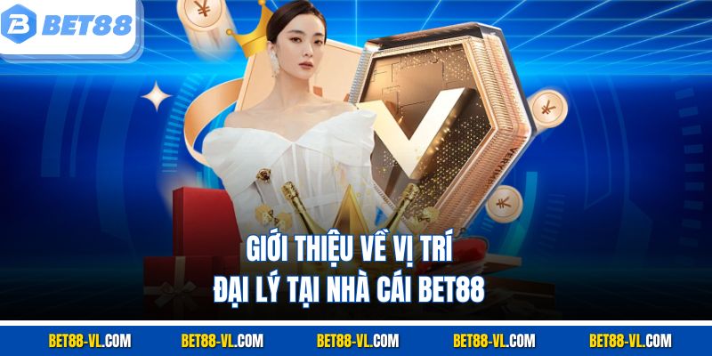 Đại Lý Bet88 – Cơ Hội Hợp Tác Cùng Nhà Cái Top Đầu Châu Á - LUCKYCASCADE88