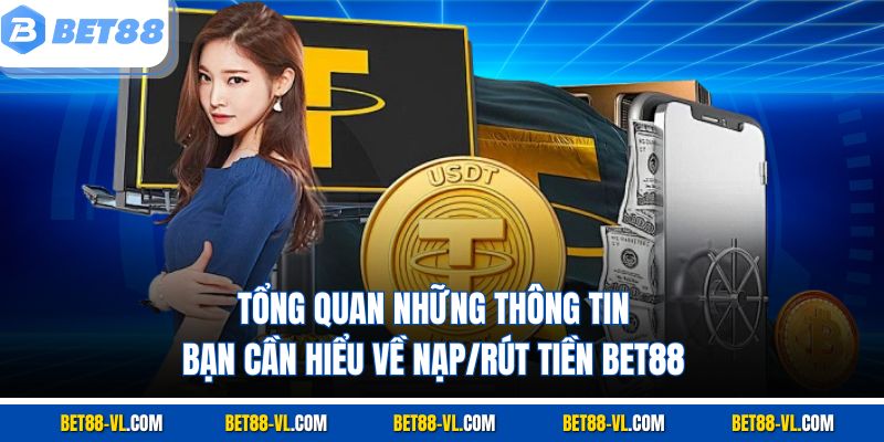 Nạp/Rút Tiền Bet88 - Giải Pháp Thông Minh Cho Quỹ Tài Chính - LUCKYCASCADE88
