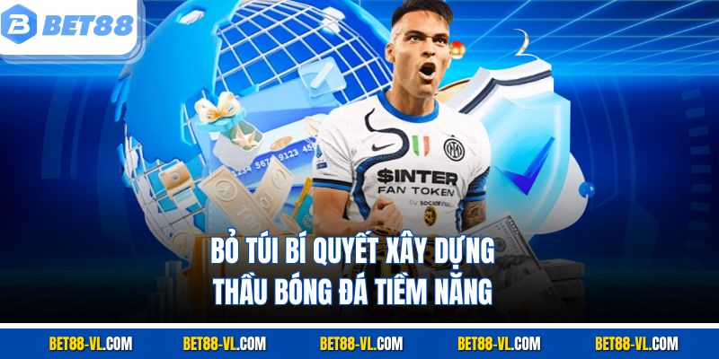 Thầu Bóng Đá Bet88 – Giải Mã Nghề “Cầm Cái” Trong Cá Cược - LUCKYCASCADE88