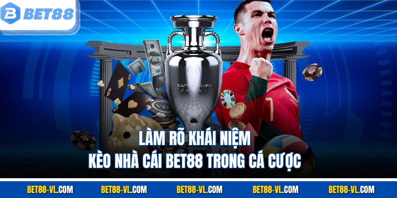 Kèo Nhà Cái Bet88 – Bí Quyết Chinh Phục Mọi Trận Đấu - LUCKYCASCADE88