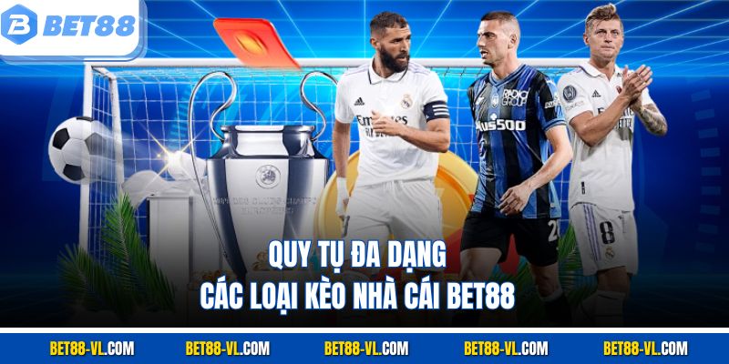 Kèo Nhà Cái Bet88 – Bí Quyết Chinh Phục Mọi Trận Đấu - LUCKYCASCADE88